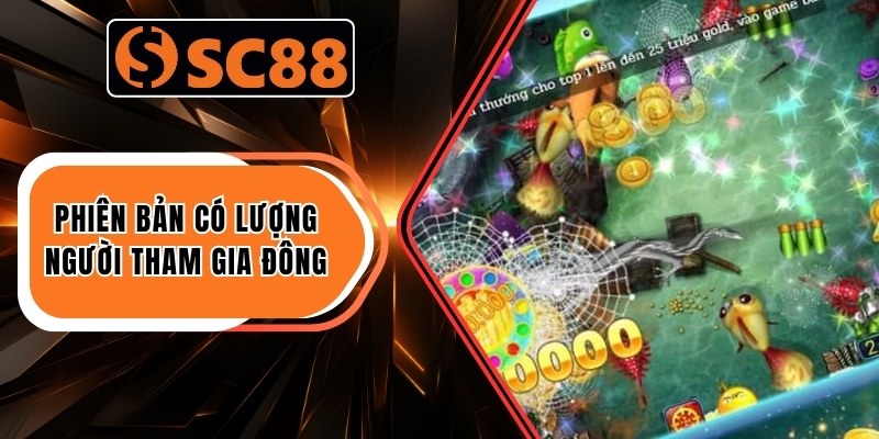 Phiên bản có lượng người tham gia đông