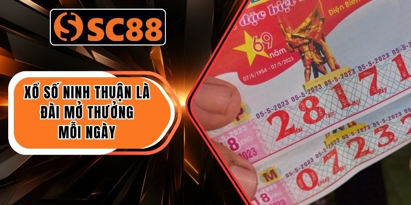 Xổ số Ninh Thuận là đài mở thưởng mỗi ngày